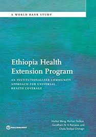 Ethiopia health extension program : an institutionalized community approach for universal health coverage